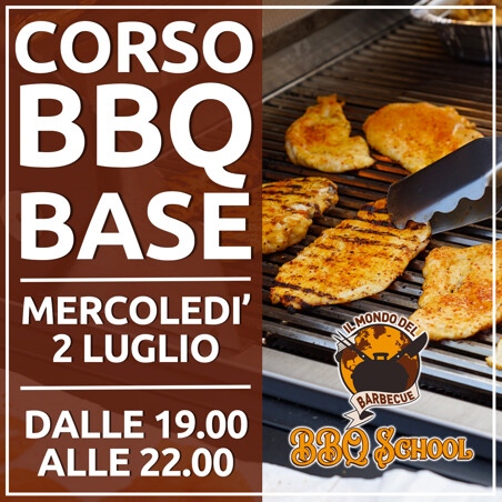 CORSO BBQ BASE SERALE - 2 LUGLIO 2025| Il Mondo Del Barbecue