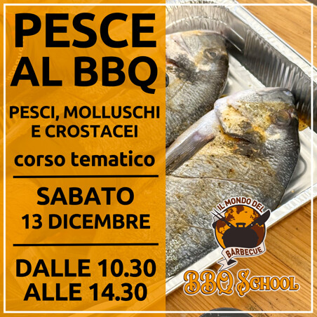 CORSO TEMATICO PESCE AL BBQ - 13 DICEMBRE 2025| Il Mondo Del Barbecue