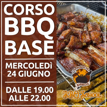 CORSO BBQ BASE SERALE - MERCOLEDÌ 24 GIUGNO | Il Mondo Del Barbecue