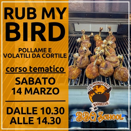 CORSO BBQ TEMATICO AVANZATO - RUB MY BIRD - SABATO 14 MARZO | Il Mondo Del Barbecue