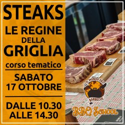 CORSO BBQ TEMATICO - STEAKS, LE REGINE DELLA GRIGLIA - SABATO 17 OTTOBRE | Il Mondo Del Barbecue